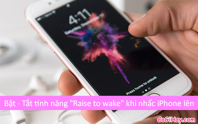 Hướng dẫn Bật – Tắt tính năng “Raise to wake” khi nhấc iPhone lên