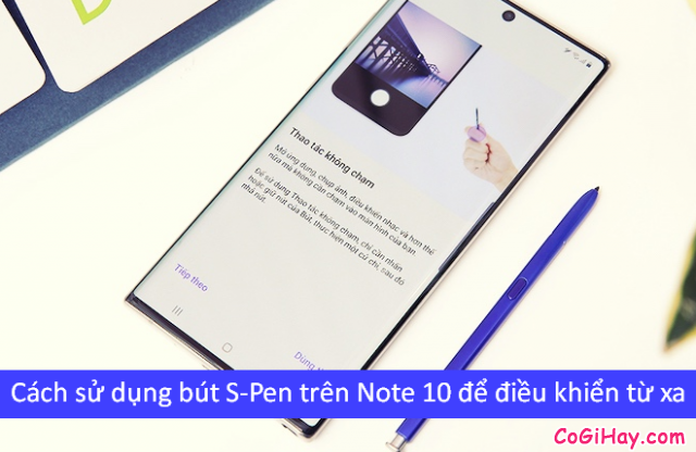 Cách sử dụng bút S-Pen trên Galaxy Note 10/Note 10+ điều khiển từ xa + Hình 1