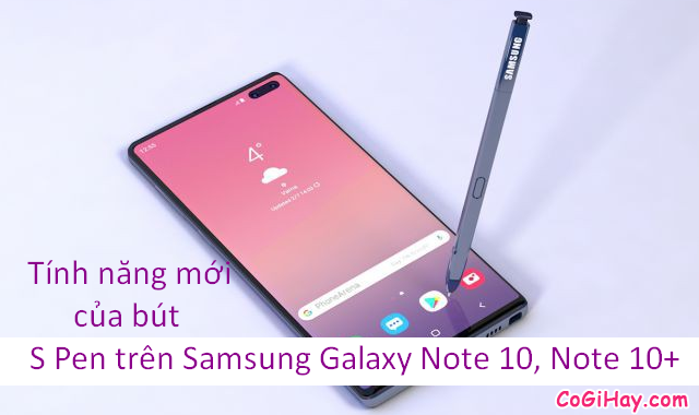 Các tính năng mới của bút S Pen trên Samsung Galaxy Note 10 +, Note 10 + Hình 1