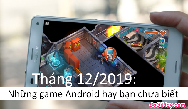 Tháng 12/2019: Những game Android hay bạn chưa biết