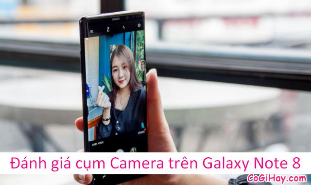 Tìm hiểu Camera trên smartphone Samsung Galaxy Note 8 + Hình 1
