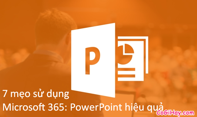 7 mẹo sử dụng Microsoft 365: PowerPoint hiệu quả + Hình 1