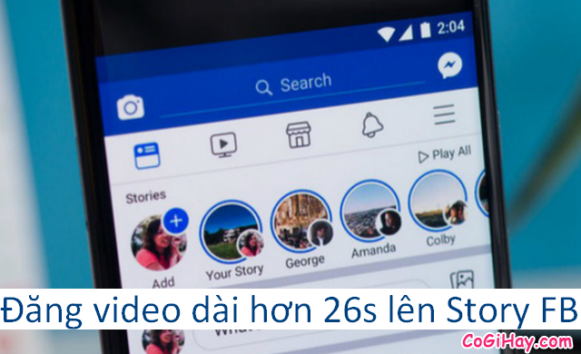 Cách đăng video dài hơn 1 phút lên Story Facebook